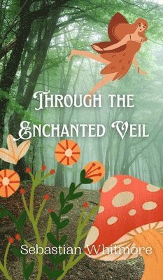 Through the Enchanted Veil 1