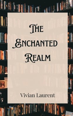 The Enchanted Realm 1