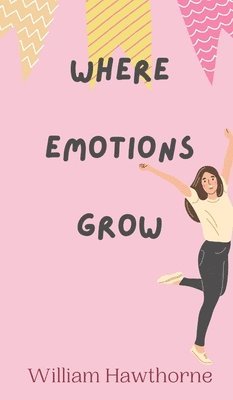 Where Emotions Grow 1