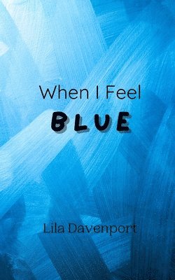 When I Feel Blue 1