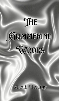 The Glimmering Woods 1