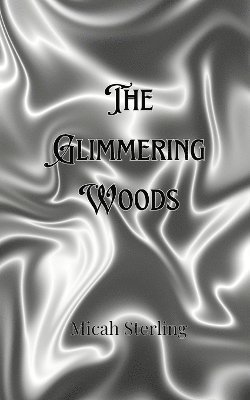 The Glimmering Woods 1