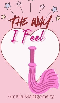 Amelia Montgomery - Way I Feel, Inbunden