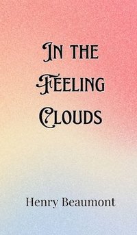 bokomslag In the Feeling Clouds