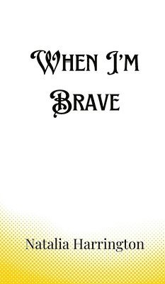 When I'm Brave 1