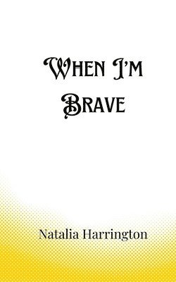 When I'm Brave 1