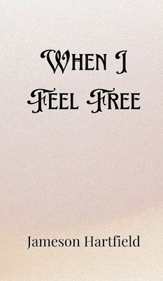 When I Feel Free 1