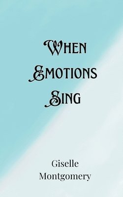 bokomslag When Emotions Sing