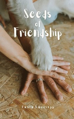 Seeds of Friendship 1