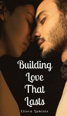 Building Love That Lasts 1