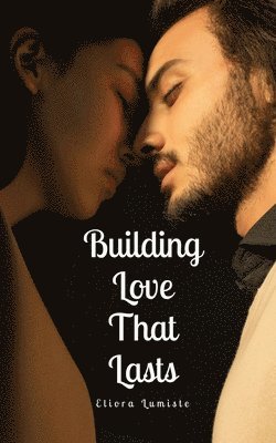 Building Love That Lasts 1