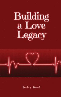 bokomslag Building a Love Legacy