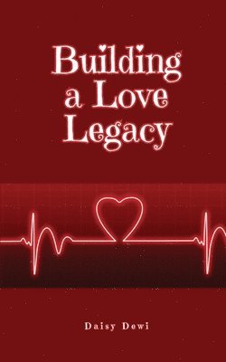 bokomslag Building a Love Legacy