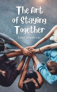 bokomslag The Art of Staying Together