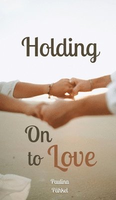 bokomslag Holding On to Love