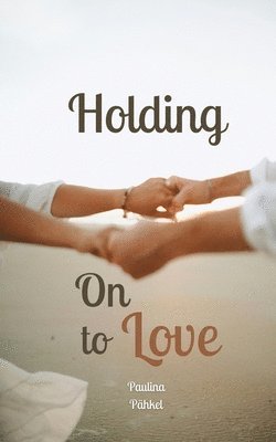 Holding On to Love 1