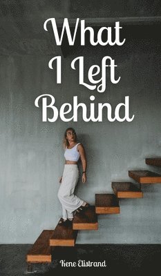 What I Left Behind 1