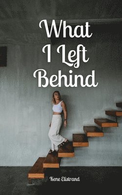 What I Left Behind 1