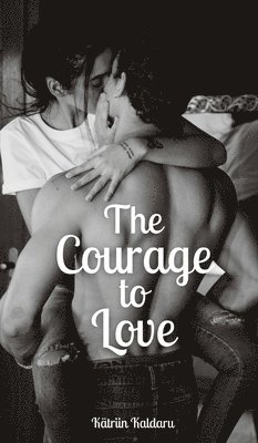 bokomslag The Courage to Love