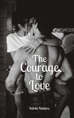 bokomslag The Courage to Love