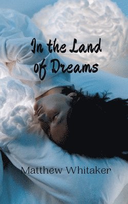 In the Land of Dreams 1