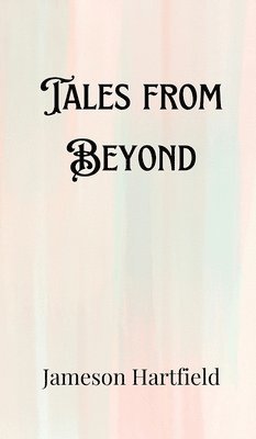 Tales from Beyond 1