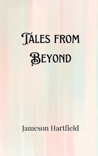 bokomslag Tales from Beyond