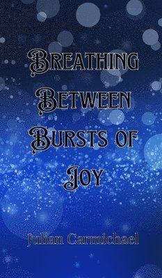 Breathing Between Bursts of Joy 1