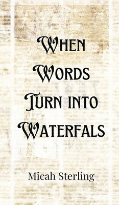 When Words Turn into Waterfalls 1