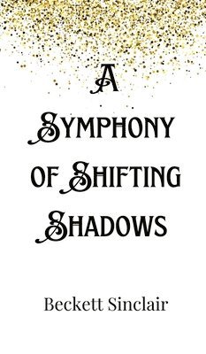 A Symphony of Shifting Shadows 1