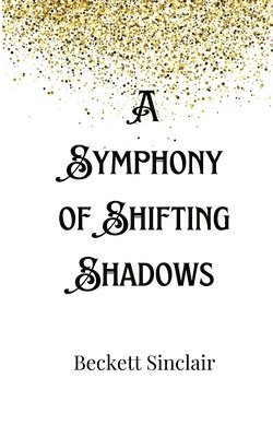 A Symphony of Shifting Shadows 1