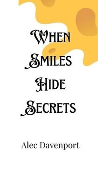 bokomslag When Smiles Hide Secrets