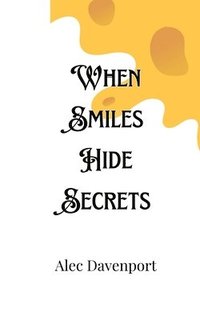 bokomslag When Smiles Hide Secrets