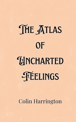 bokomslag The Atlas of Uncharted Feelings