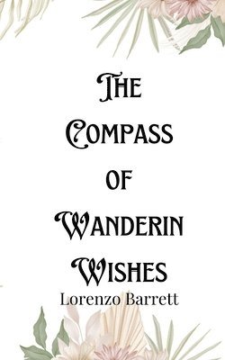 bokomslag The Compass of Wandering Wishes