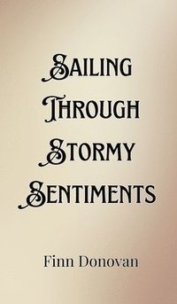 bokomslag Sailing Through Stormy Sentiments