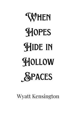 bokomslag When Hopes Hide in Hollow Spaces