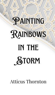 bokomslag Painting Rainbows in the Storm