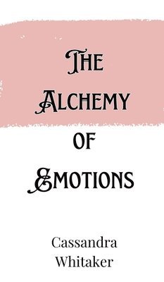 bokomslag Alchemy of Emotions