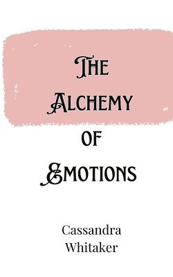 bokomslag Alchemy of Emotions