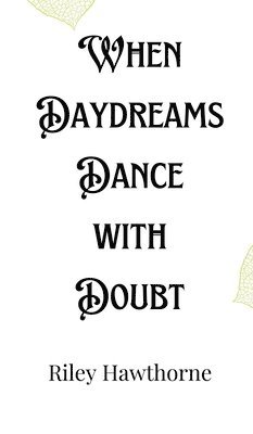 bokomslag When Daydreams Dance with Doubt