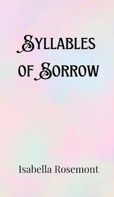 bokomslag Syllables of Sorrow