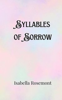 bokomslag Syllables of Sorrow