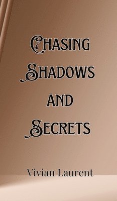 bokomslag Chasing Shadows and Secrets