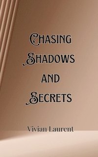 bokomslag Chasing Shadows and Secrets