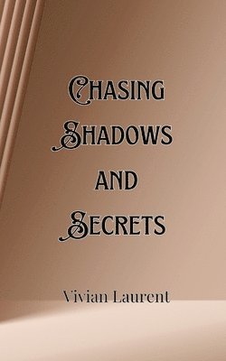 bokomslag Chasing Shadows and Secrets