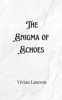 bokomslag The Enigma of Echoes