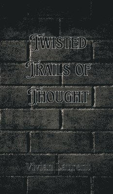 Twisted Trails of Thought 1