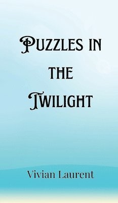 Puzzles in the Twilight 1