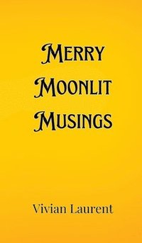 bokomslag Merry Moonlit Musings